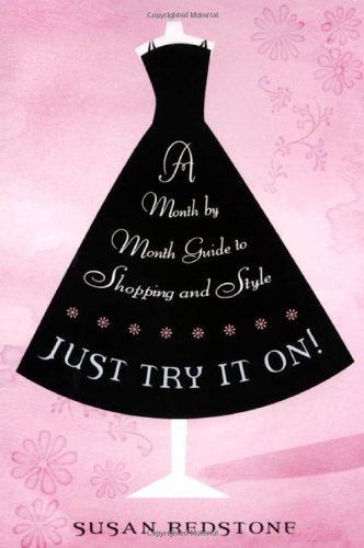 Just Try It On: A Month-by-Month Guide to Shopping and Style