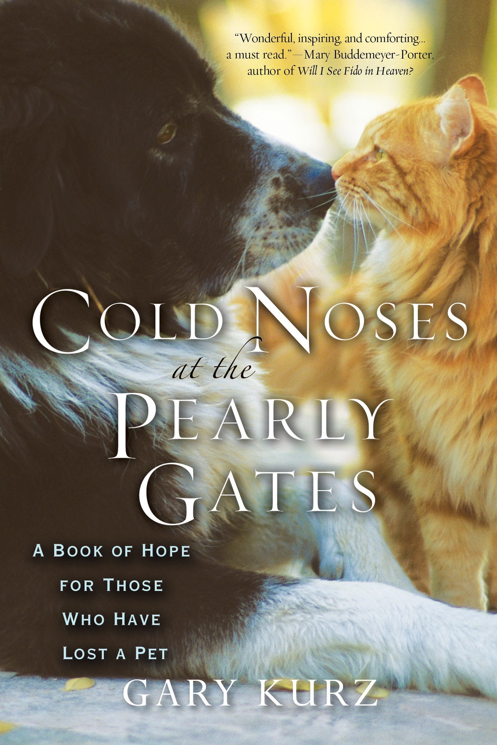 Book Cover Cold Noses At The Pearly Gates: A Book of Hope for Those Who Have Lost a Pet