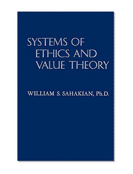 Systems of Ethics and Value Theory