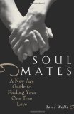 Soul Mates: A New Age Guide to Finding Your One True Love
