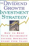 The Dividend Growth Investment Strategy: How to Keep Your Retirement Income Doubling Every Five Years