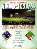 Fields Of Dreams: A Guide to Visiting and Enjoying All 30 Major League Ballparks