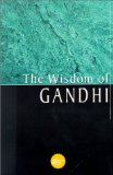 The Wisdom Of Gandhi