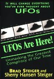 UFOs Are Here!: Unmasking the Greatest Conspiracy of Our Time