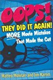OOPS! They Did It Again!: More Movie Mistakes That Made the Cut