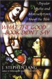 What the Good Book Didn't Say: Popular Myths and Misconceptions About the Bible