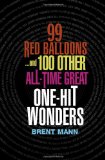 99 Red Balloons And 100 Other All-Time Great One-Hit Wonders