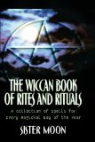 The Wiccan Book of Rites and Rituals: A Collection of Spells for Every Magickal Day of the Year