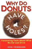Why Do Donuts Have Holes?: Fascinating Facts About What We Eat And Drink
