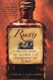 Rum: The Epic Story of the Drink That Conquered the World