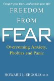Freedom From Fear: Overcoming Anxiety, Phobias and Panic