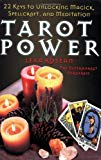Tarot Power: 22 Keys to Unlock Magick, Spellcraft, and Kabbalistic Medit