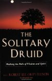 The Solitary Druid: Walking the Path of Wisdom and Spirit