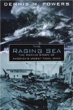 The Raging Sea: The Powerful Account of the Worst Tsunami in U.S. History