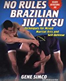 No Rules: Brazilian Jiu-Jitsu Techniques for Mixed Martial Arts and Self: Techniques for Mixed Martial Arts and Self Defense w/DVD