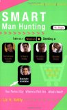 Smart Man Hunting: A Fast-Track Dating Guide for Finding Mr. Right