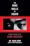 The Nine Halls of Death: Ninja Secrets of Mind Mastery