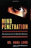 Mind Penetration: The Ancient Art of Mental Mastery