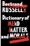 Bertrand Russell's Dictionary of Mind, Matter and Morals