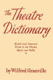 The Theatre Dictionary: British and American Terms in the Drama, Opera, and Ballet