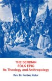 The Serbian Folk Epic: Its Theology and Anthropology