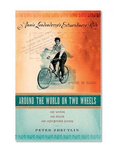 Around The World On Two Wheels: Annie Londonderry's Extraordinary Ride