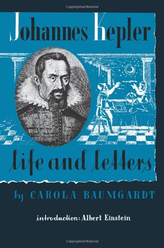 Johannes Kepler Life and Letters