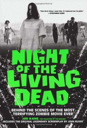 Night of the Living Dead: Behind the Scenes of the Most Terrifying Zombie Movie Ever