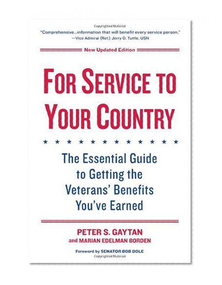 For Service To Your Country - Updated Edition: The Essential Guide to Getting the Veterans' Benefits You've Earned