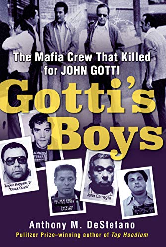 Book Cover Gotti's Boys: The Mafia Crew That Killed for John Gotti