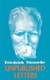 Nietzsche Unpublished Letters