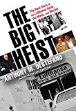 The Big Heist: The Real Story of the Lufthansa Heist, the Mafia, and Murder