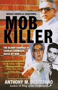 Mob Killer: The Bloody Rampage of Charles Carneglia, Mafia Hit Man