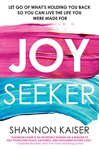 Book Cover Joy Seeker: Let Go of What's Holding You Back So You Can Live the Life You Were Made For