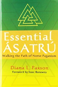 Essential Asatru: Walking the Path of Norse Paganism