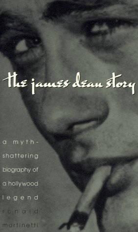 The James Dean Story: A Myth-Shattering Biography of an Icon