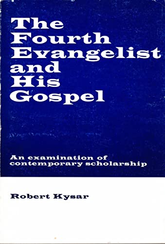 The Fourth Evangelist and His Gospel: An Examination of Contemporary Scholarship