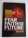 Fear, Faith, and the Future: Affirming Christian Hope in the Face of Doomsday Prophesies