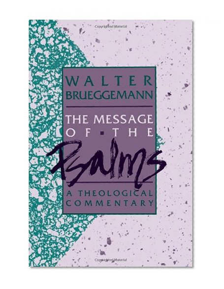 The Message of the Psalms (Augsburg Old Testament Studies)