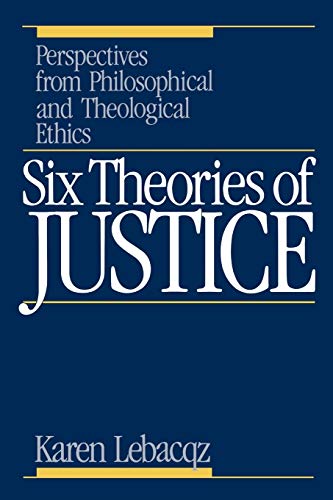 Book Cover Six Theories of Justice: Perspectives from Philosophical and Theological Ethics