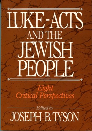 Luke-Acts and the Jewish People: Eight Critical Perspectives