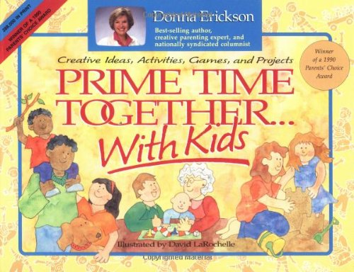 Prime Time Together... With Kids: Creative Ideas, Activities, Games, and Projects