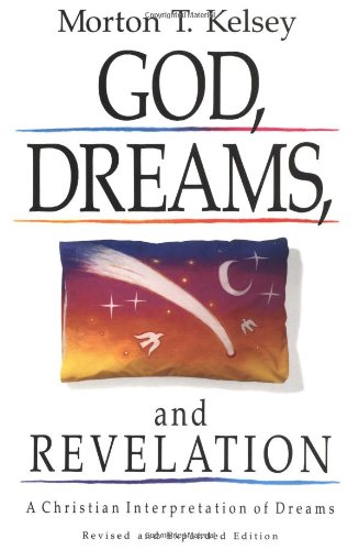 God, Dreams, and Revelation: A Christian Interpretation of Dreams (Revised and Expanded Edition)