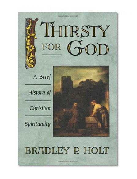 Thirsty for God: A Brief History of Christian Spirituality