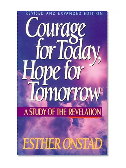 Courage for Today, Hope for Tomorrow: A Study of the Revelation