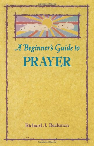 A Beginner's Guide to Prayer (Beginner's Guides)