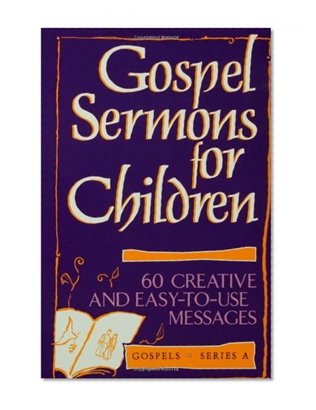 Gospel Sermons for Children, Gospels Series A (Gospels, Series a)