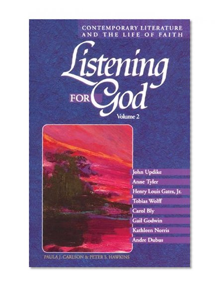 Listening for God: Contemporary Literature and the Life of Faith, Volume 2