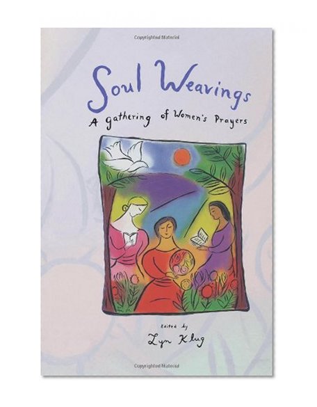 Soul Weaving: A Gathering of Women's Prayers