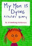 My Mom Is Dying: A Child's Diary